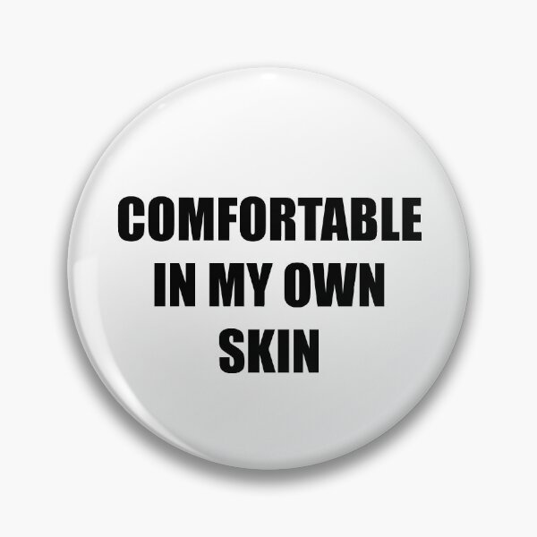 Item preview, Comfortable in my own skin designed and sold by Jrw-Design.