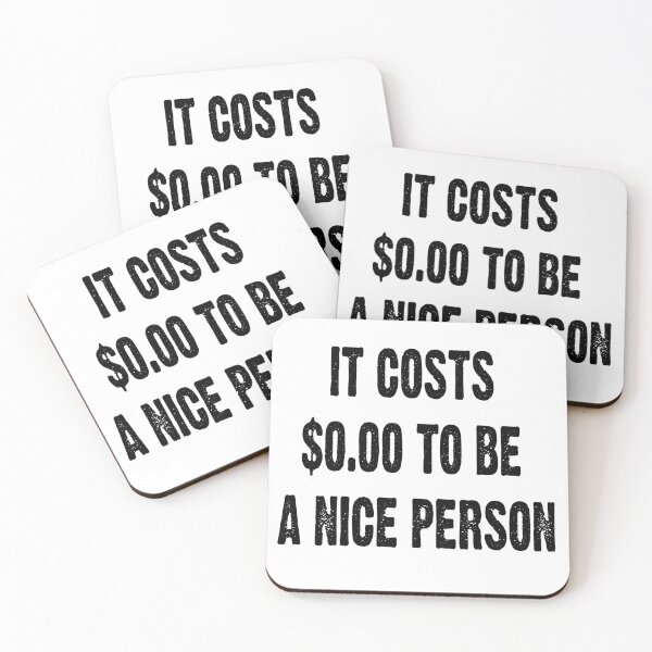 Item preview, it costs $0.00 to be a nice person designed and sold by Mavesha.