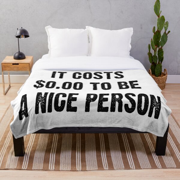 Item preview, it costs $0.00 to be a nice person designed and sold by Mavesha.