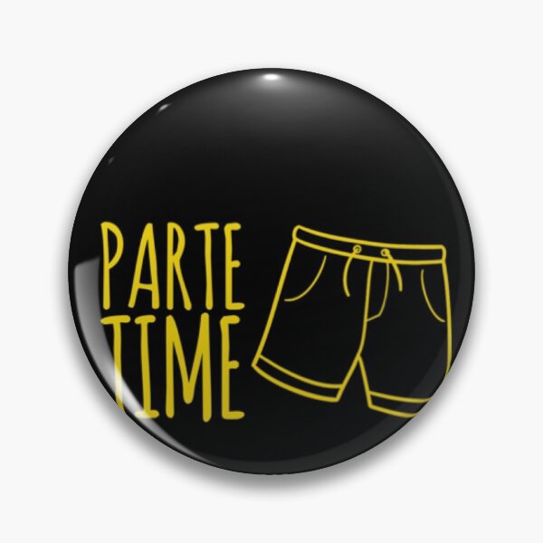 Item preview, PARTE TIME designed and sold by Got-Ya-Bak.
