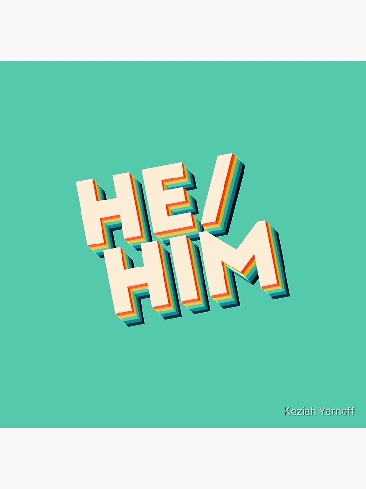 He/Him Retro by keziahyarnoff