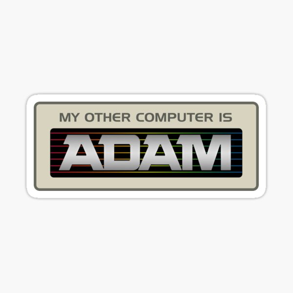 My Other Computer Is ADAM Sticker