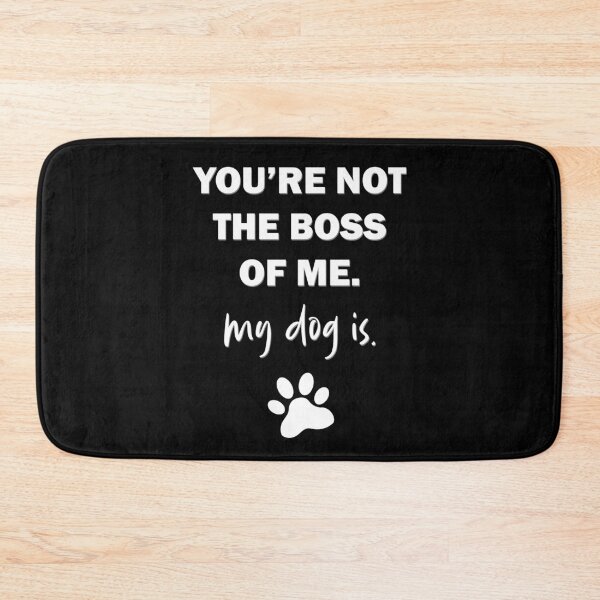 Item preview, Boss Of Me (Dog Edition) designed and sold by Flash-Jordan.