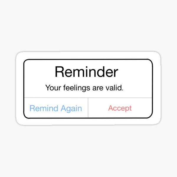 Item preview, Reminder your feelings are valid designed and sold by Erin Cusick.
