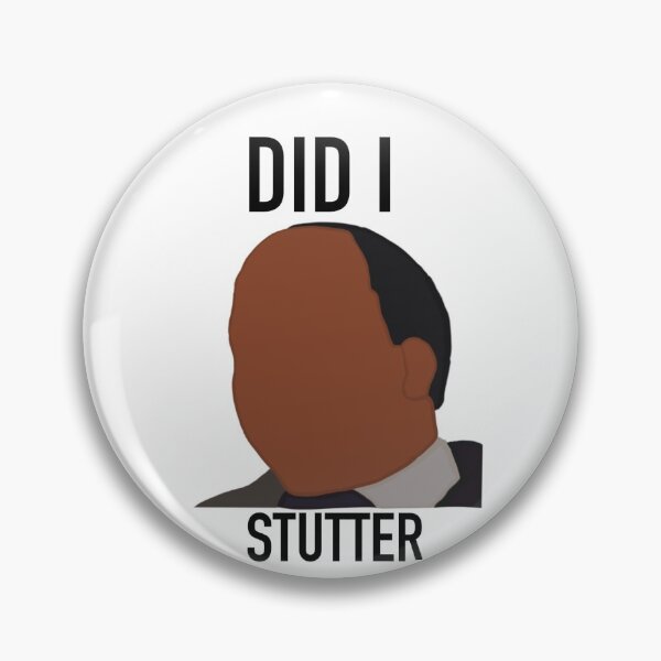Item preview, DID I STUTTER-Stanley hudson designed and sold by AddyStew.