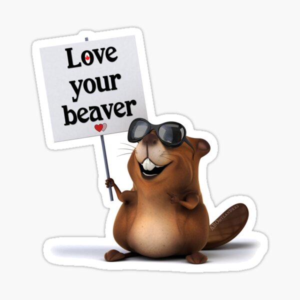 Love your beaver Sticker