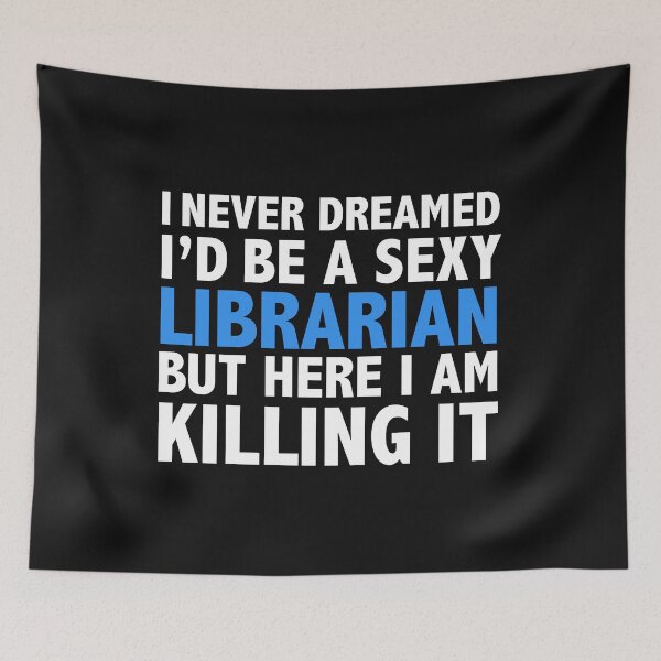 Item preview, Never dreamt I'd be Sexy Librarian but Killing it Graduation designed and sold by losttribe.
