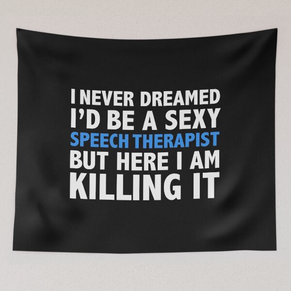 Item preview, Never dreamt I'd be Sexy Speech Therapist but Killing it Graduation designed and sold by losttribe.