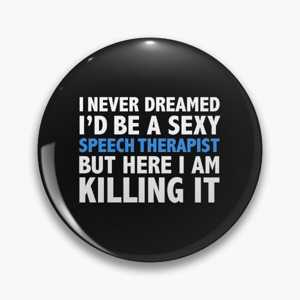 Item preview, Never dreamt I'd be Sexy Speech Therapist but Killing it Graduation designed and sold by losttribe.