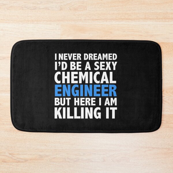 Item preview, Never dreamt I'd be Sexy Chemical Engineer but Killing it Engineering Graduation designed and sold by losttribe.
