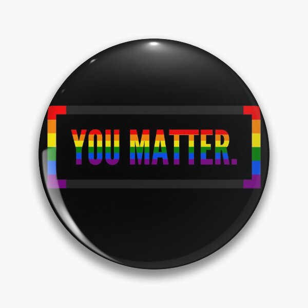 YOU MATTER. Support quote Pin