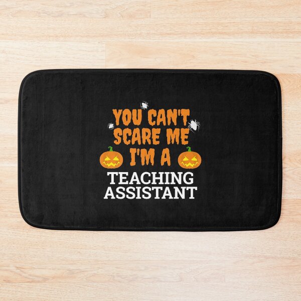 Item preview, Can't scare me  I'm a  teaching assistant Halloween designed and sold by losttribe.