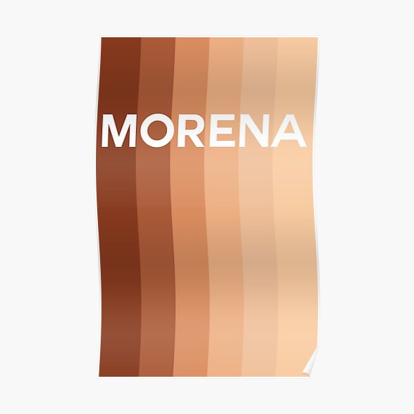 Morena Morena Morena Posters for Sale | Redbubble