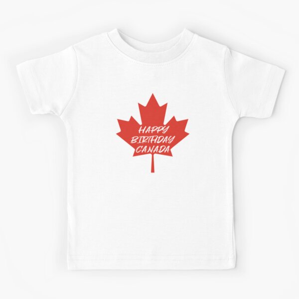 Happy Canada Day Happy Birthday Canada Kids T Shirt By Kamaraton Redbubble - transparent maple leaf for canada day roblox