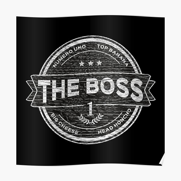"The Boss 1 Head Honcho Big Cheese" Poster by fairchildart Redbubble