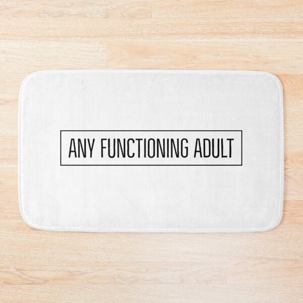 Item preview, Any Functioning Adult designed and sold by Inspirationmotivation.
