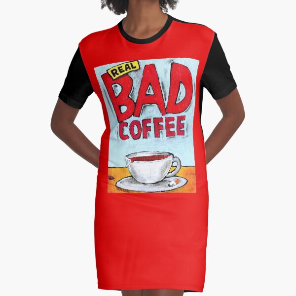 REAL BAD COFFEE Graphic T-Shirt Dress