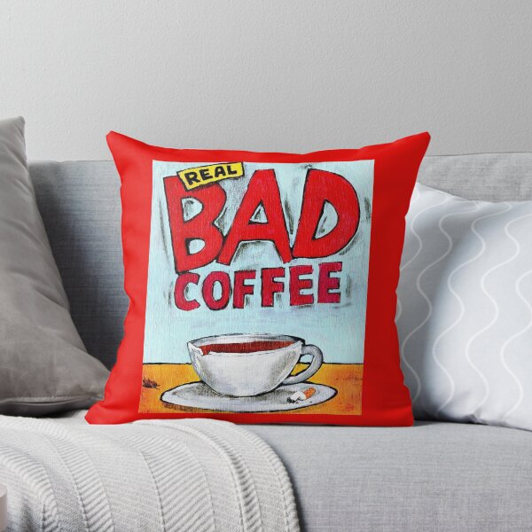 REAL BAD COFFEE Throw Pillow
