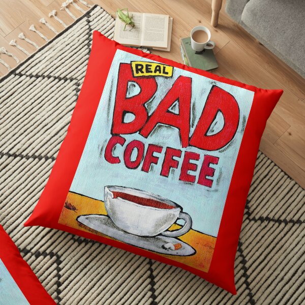 REAL BAD COFFEE Floor Pillow