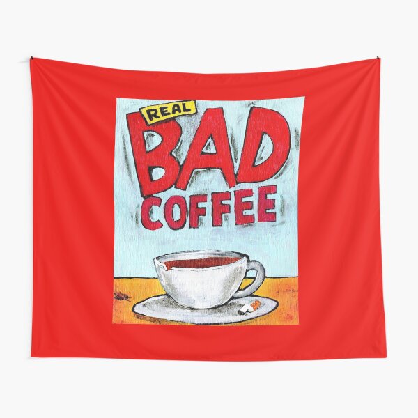 REAL BAD COFFEE Tapestry