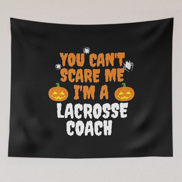 Item preview, You can't scare me I'm a lacrosse coach Halloween designed and sold by losttribe.