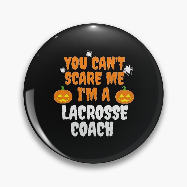 Item preview, You can't scare me I'm a lacrosse coach Halloween designed and sold by losttribe.