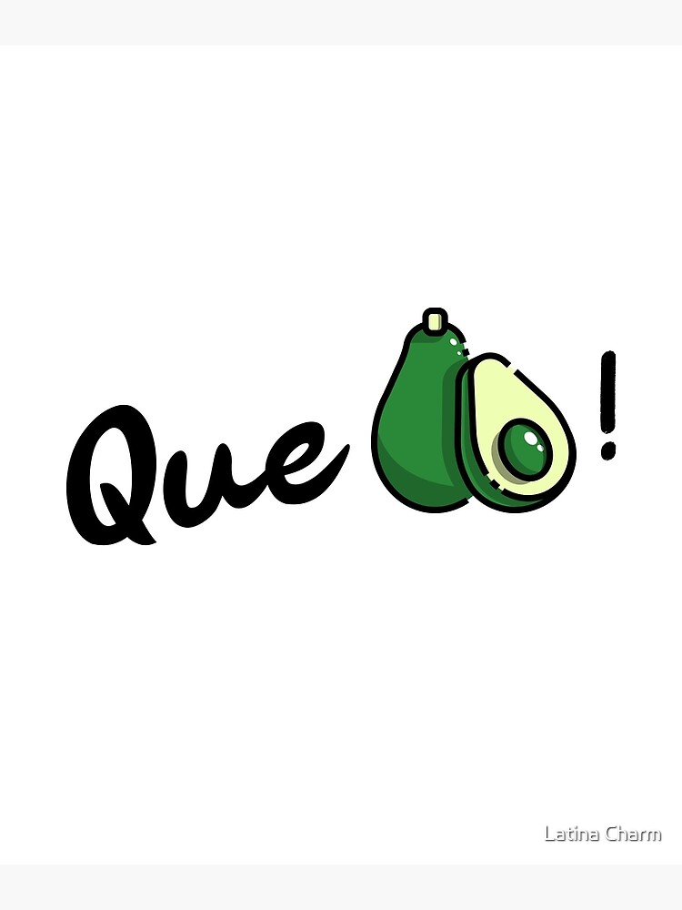 "Que Palta! Peruvian Slang, Avocado or Aguacate" Poster by Carvi ...