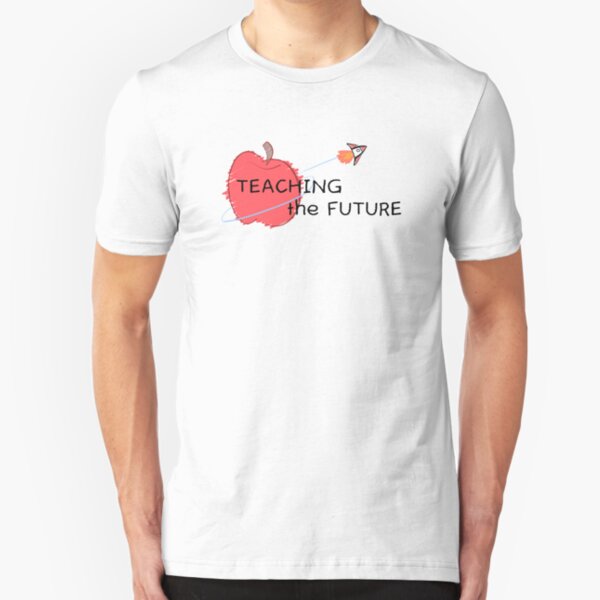 Teaching the Future Slim Fit T-Shirt