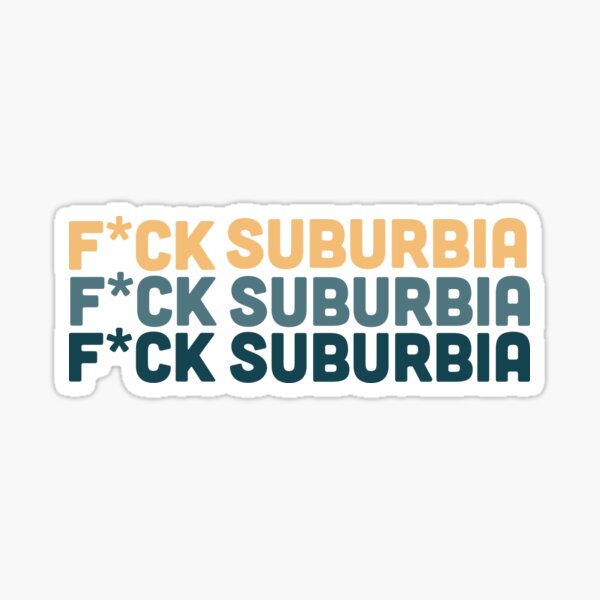 Item preview, F*ck Suburbia designed and sold by secretlifeofME.