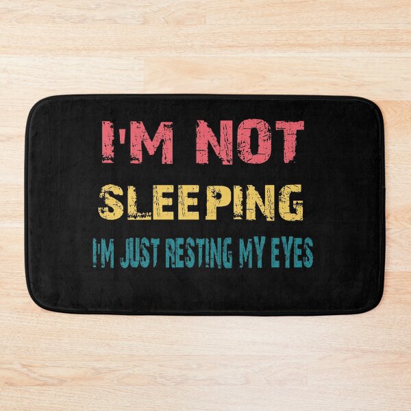 Item preview, I'm Not Sleeping I'm Just Resting My Eyes designed and sold by ELAB27.
