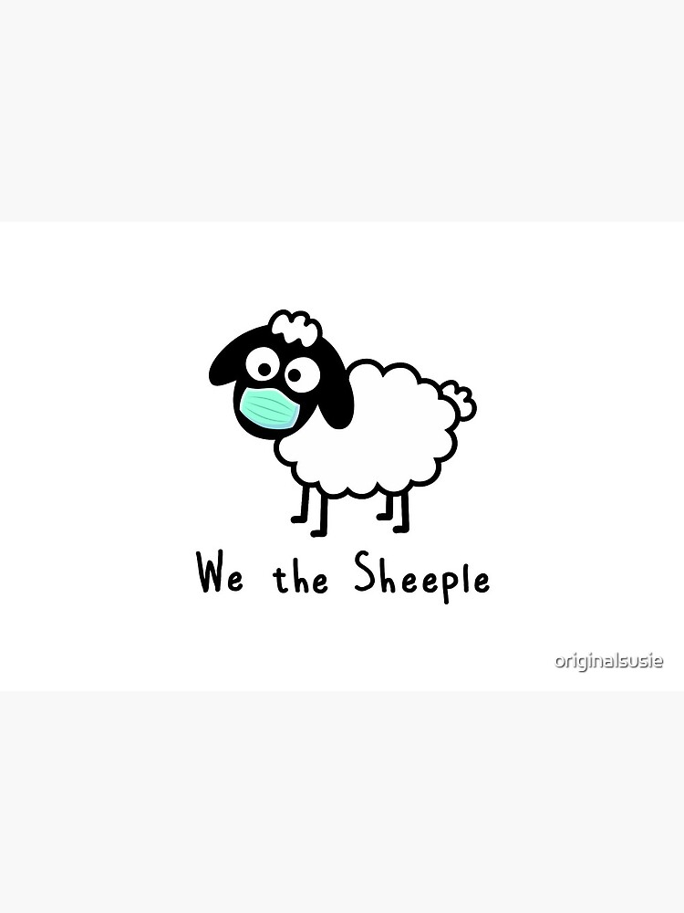 We the Sheeple - Com’on follow me - just not too close - cute & funny sheep medical mask art - Baa by originalsusie