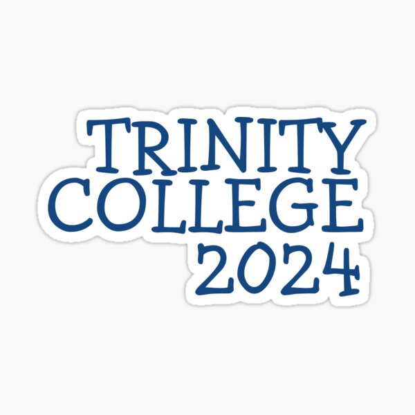 Trinity College 2024 Sticker By Mayaf08 Redbubble   St,small,507x507 Pad,600x600,f8f8f8 