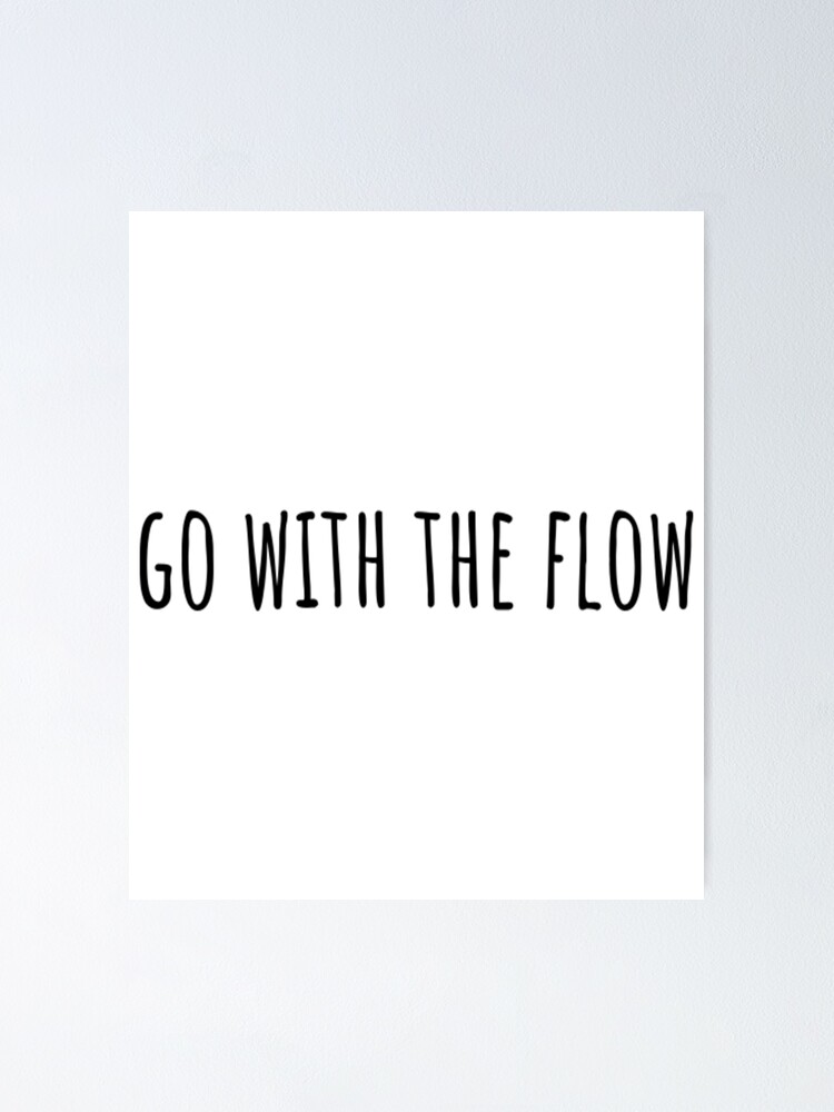 Thumbnail 1 of 3, Poster, Go With The Flow designed and sold by CatMonkStudios.