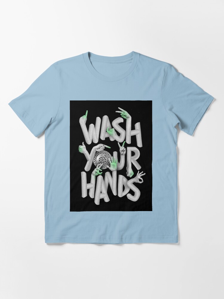 wash your hands t shirt