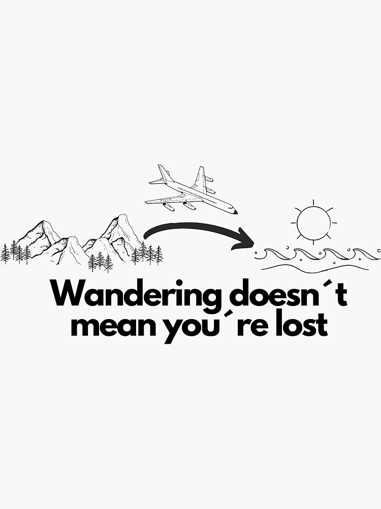 wandering doesn't mean lost