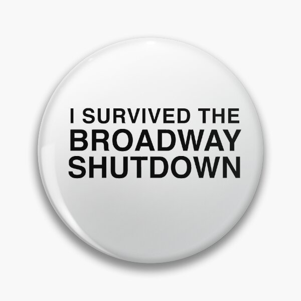 Item preview, I Survived The Broadway Shutdown designed and sold by matineekelly.
