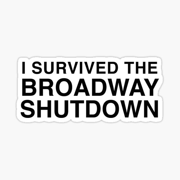 Item preview, I Survived The Broadway Shutdown designed and sold by matineekelly.