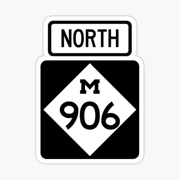 Michigan (Upper Peninsula) State Route 906 (Area Code 906) Sticker