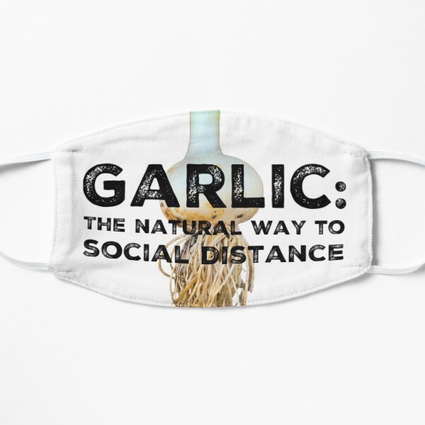 Garlic: The Natural Way to Social Distance Flat Mask