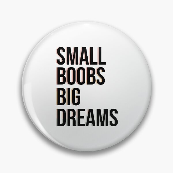 Item preview, Small Boobs, Big Dreams designed and sold by pauli-nai.