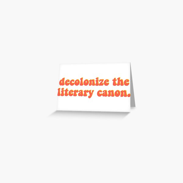 Item preview, Decolonize the Literary Canon designed and sold by erinaceous.