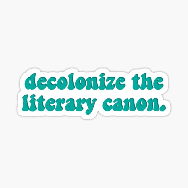Item preview, Decolonize the Literary Canon designed and sold by erinaceous.