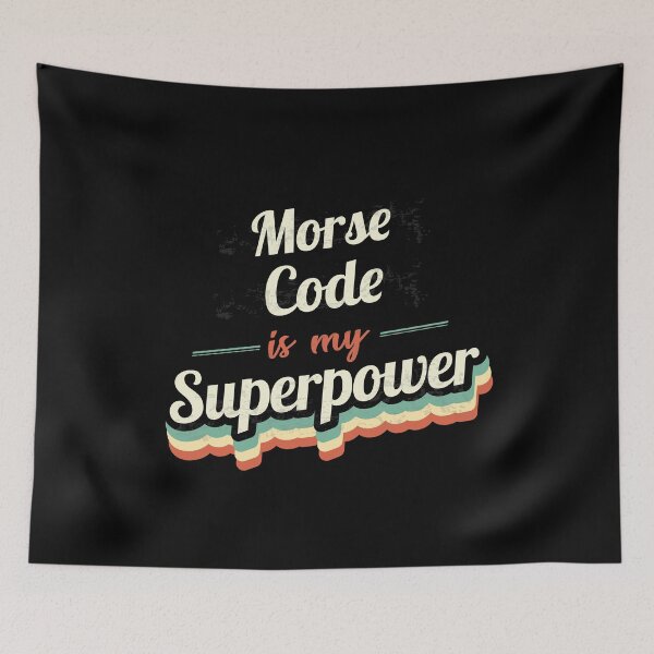 Item preview, Morse Code is my Superpower  designed and sold by Custom365.