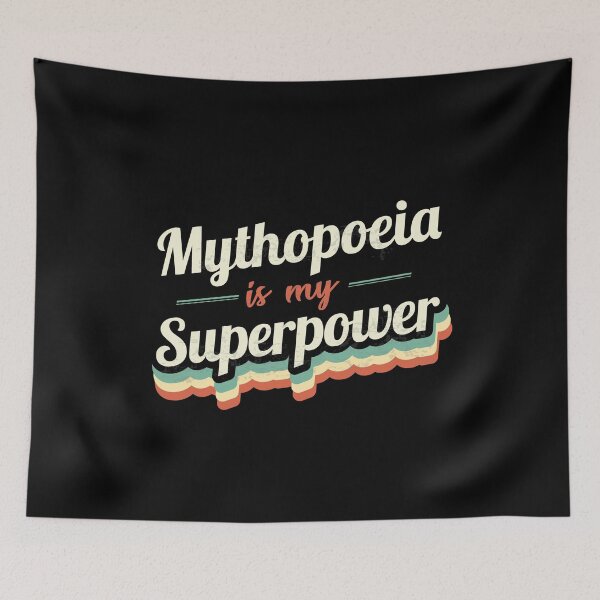 Item preview, Mythopoeia is my Superpower  designed and sold by Custom365.
