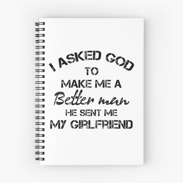 Item preview, i asked god to make me a better man he sent me my girlfriend designed and sold by hasanmasud.
