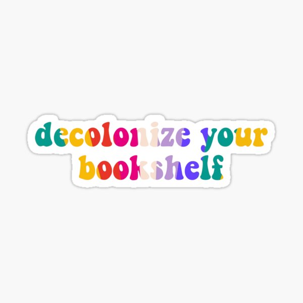 Item preview, Decolonize Your Bookshelf designed and sold by erinaceous.