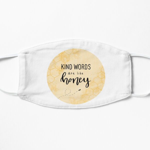 Kind Words are like Honey sticker Flat Mask
