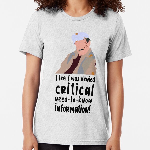 I feel i was denied critical need to know information Tri-blend T-Shirt