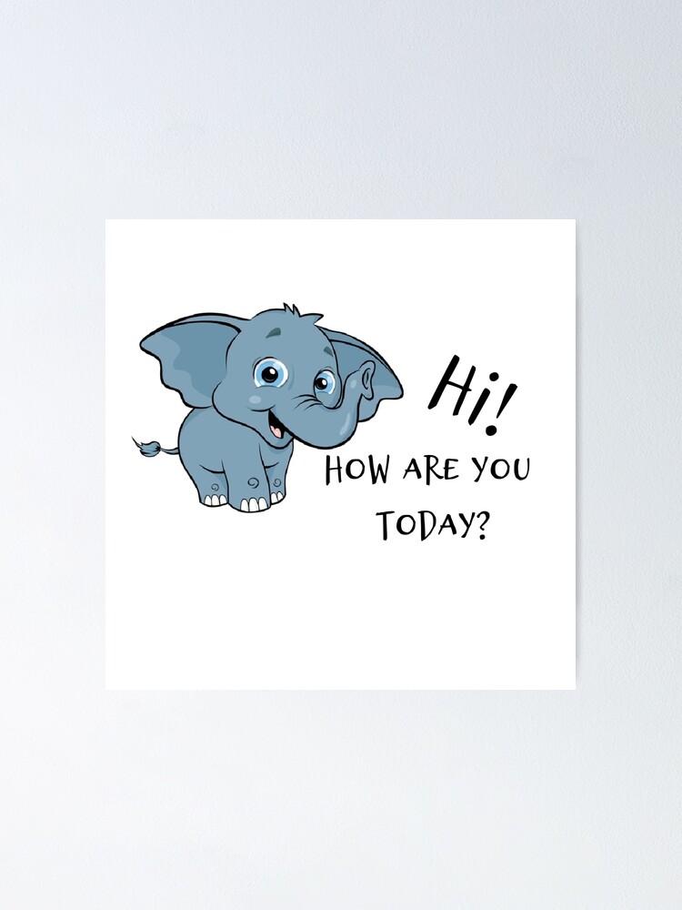 "Hi! How are you today!" Poster for Sale by theELAteacher Redbubble