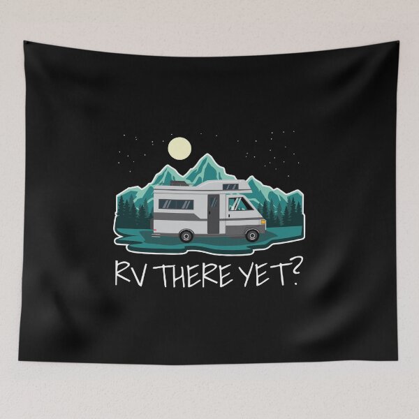 Item preview, RV There Yet? Funny Recreational Vehicle, Motorhome,, Camper, Motor Home designed and sold by EstelleStar.